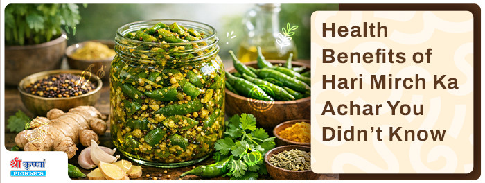 Health Benefits of Hari Mirch Ka Achar You Didn’t Know