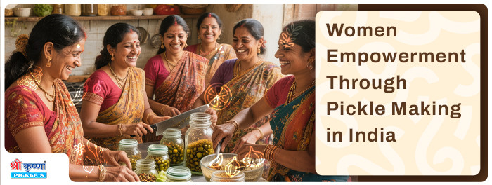 Women Empowerment Through Pickle Making in India