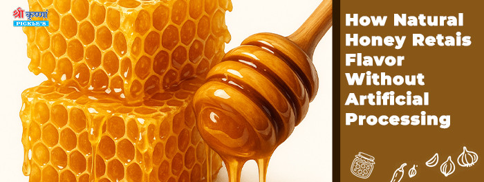 How Natural Honey Retains Flavor Without Artificial Processing