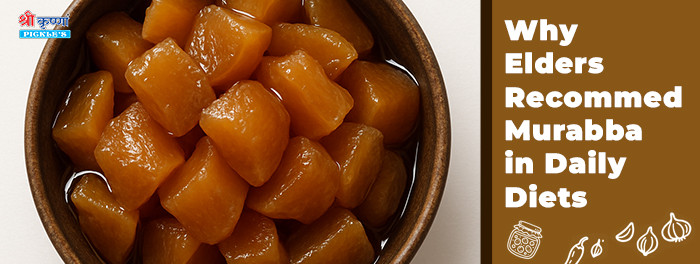 Why Elders Recommend Murabba in Daily Diets